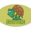 Slow poke